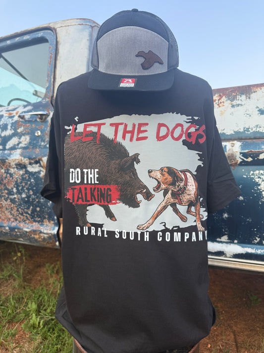 Let the Dogs Do the Talking Tee